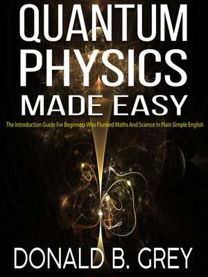 cover image of Quantum Physics Made Easy